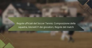 Regole ufficiali del Soccer Tennis: Composizione della squadra, Idoneità dei giocatori, Regole del match
