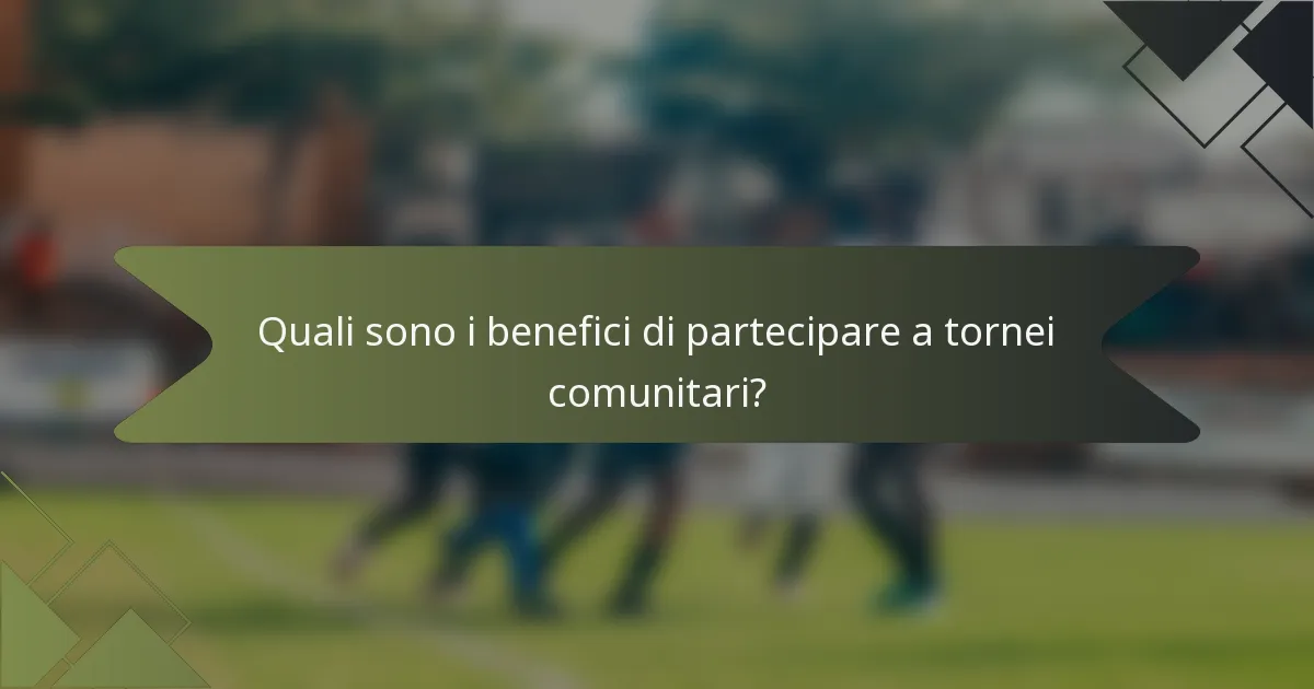 Quali sono i benefici di partecipare a tornei comunitari?